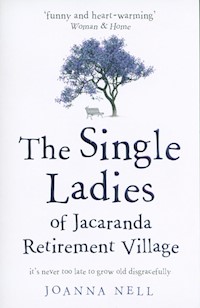 The Single Ladies of Jacaranda Retirement Village - Nell Joanna - książka