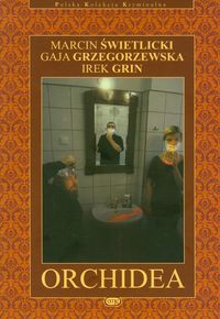 Orchidea Tom 9 - Świetlicki Marcin, Grzegorzewska Gaja, Grin Irek - książka