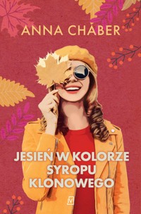 Jesień w kolorze syropu klonowego - Chaber Anna - ebook + książka