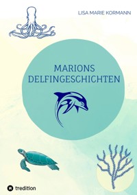 Marions  Delfingeschichten - Lisa Marie Kormann - ebook