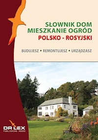 Polsko-rosyjski słownik dom mieszkanie ogród. Budujesz remontujesz urzadzasz - Piotr Kapusta - książka