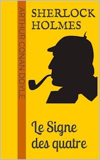 Sherlock Holmes - Le Signe des quatre - Arthur Conan Doyle - ebook