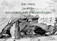 Der Harz in alten künstlerischen Darstellungen - Bernd Sternal - ebook