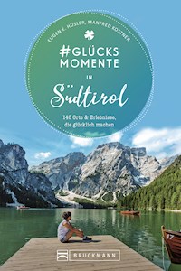 #Glücksmomente in Südtirol - Eugen E. Hüsler - ebook