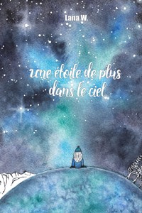 Une étoile de plus dans le ciel - Lana W. - ebook