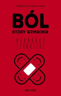 Ból, który wzmacnia - Bernardo Stamateas - ebook + audiobook + książka