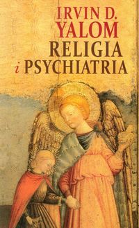 Religia i psychiatria - Yalom Irvin D. - książka