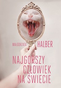 Najgorszy człowiek na świecie - Małgorzata Halber - książka