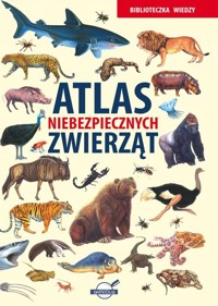 Biblioteczka wiedzy. Atlas niebezpiecznych zwierząt -  - książka