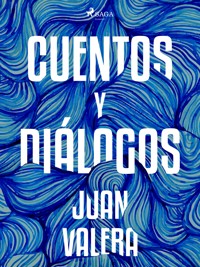 Cuentos y diálogos - Juan Valera - ebook