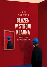 Błazen w stroju klauna - Arek Borowik - książka