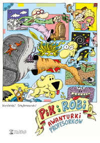 Pik i Robi Awanturki profesorków - Trojanowski Robert, Kasiński Piotr - książka