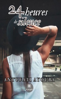 24 heures de silence - Antufati Ayouba - ebook