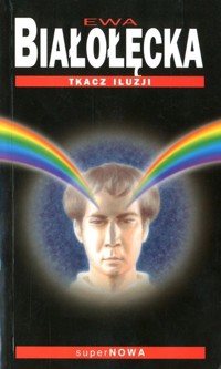 Tkacz Iluzji - Białołęcka Ewa - ebook
