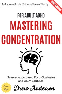Mastering Concentration for Adult ADHD: - Drew Anderson - ebook