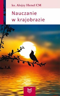 Nauczanie w krajobrazie - Henel Alojzy - książka