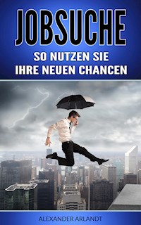 Jobsuche - Alexander Arlandt - ebook