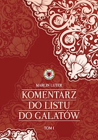 Komentarz do Listu do Galatów - Luter Marcin - książka