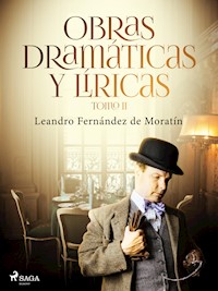 Obras dramáticas y líricas. Tomo II - Leandro Fernández de Moratín - ebook
