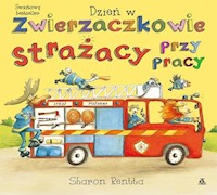 Dzień w Zwierzaczkowie Strażacy przy pracy - Rentta Sharon - książka