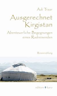 Ausgerechnet Kirgistan - Adi Traar - ebook