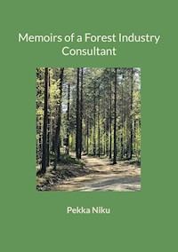 Memoirs of a Forest Industry Consultant - Pekka Niku - ebook