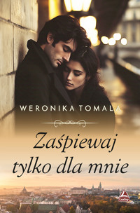Zaśpiewaj tylko dla mnie - Weronika Tomala - ebook + książka