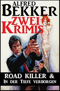 Zwei Krimis: Road Killer & In der Tiefe verborgen - Alfred Bekker - ebook