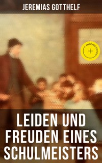 Leiden und Freuden eines Schulmeisters - Jérémias Gotthelf, Gotthelf Jeremias - ebook