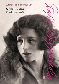 Stryjeńska. Diabli nadali - Angelika Kuźniak - ebook + książka