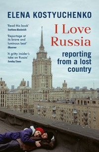 I Love Russia - Kostyuchenko Elena - książka