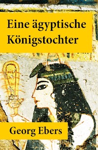 Eine ägyptische Königstochter - Georg Ebers - ebook