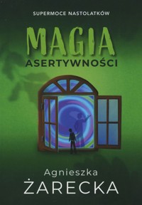 Magia asertywności - Agnieszka Żarecka - książka