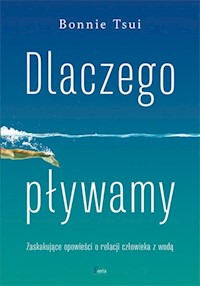 Dlaczego pływamy - Tsui Bonnie - książka