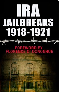 IRA Jailbreaks 1918-1921 - Florence O'Donoghue - ebook
