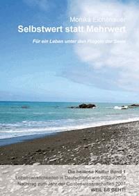 Für ein Leben unter den Flügeln der Seele - Die heillose Kultur - Band 1 - Dr. Phil. Monika Eichenauer - ebook