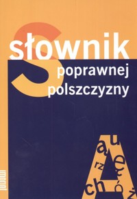 Słownik poprawnej polszczyzny - Drabik Lidia - książka