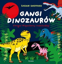 Gangi dinozaurów - Sheppard Sarah - książka