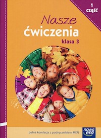 Nasze ćwiczenia 3 Część 1 Ćwiczenia zintegrowane - Hryszkiewicz Ewa, Ogrodowczyk Małgorzata, Stępień Barbara, Winiecka-Nowak Joanna - książka