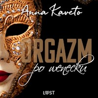 Orgazm po wenecku – opowiadanie erotyczne - Anna Kaveto - ebook + audiobook