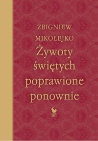 Żywoty świętych poprawione ponownie - Zbigniew Mikołejko - ebook + książka