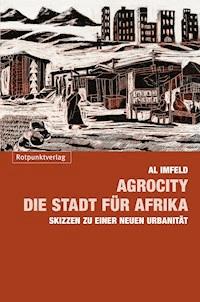 AgroCity – die Stadt für Afrika - Al Imfeld - ebook