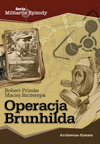 Operacja Brunhilda - Primke Robert, Szczerepa Maciej - książka