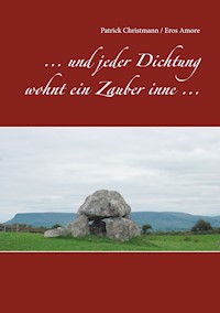 ... und jeder Dichtung wohnt ein Zauber inne ... - Patrick Christmann - ebook
