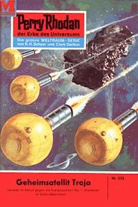 Perry Rhodan 233: Geheimsatellit Troja - K.H. Scheer - ebook
