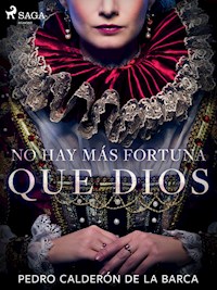 No hay más fortuna que Dios - Pedro Calderon de la Barca - ebook
