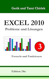 Excel 2010. Probleme und Lösungen. Band 3 - Gerik Chirlek - ebook