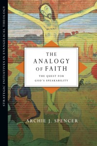 The Analogy of Faith - Archie J. Spencer - ebook
