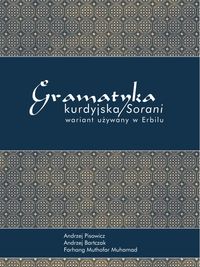 Gramatyka kurdyjska Sorani - Pisowicz Andrzej, BartczakAndrzej, Farhang Muthafar Muhamad - książka