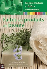 Faites vos produits de beauté - Héléna Motrin - ebook